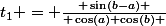 t_1 = \frac{ \sin(b-a) }{ \cos(a)+\cos(b) }