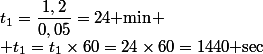 t_1=\dfrac{1,2}{0,05}=24\text{ min}
 \\ t_1=t_1\times60=24\times60=1440\text{ sec}