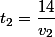 t_2=\dfrac{14}{v_2}