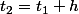 t_2=t_1+h