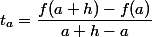 t_a={\dfrac{f(a+h)-f(a)}{a+h-a}