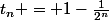 t_n = 1-\frac{1}{2^n}
