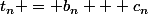 t_n = b_n + c_n
