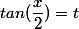 tan(\dfrac{x}{2})=t