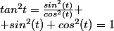 tan^2t=\frac{sin^2(t)}{cos^2(t)} \\ sin^2(t)+cos^2(t)=1