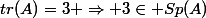 tr(A)=3 \Rightarrow 3\in Sp(A)