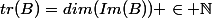 tr(B)=dim(Im(B)) \in \mathbb{N}