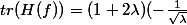 tr(H(f))=(1+2\lambda)(-\frac{1}{\sqrt{\lambda}}