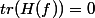 tr(H(f))=0