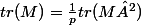 tr(M)=\frac{1}{p}tr(M²)
