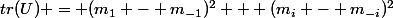 tr(U) = (m_1 - m_{-1})^2 + (m_i - m_{-i})^2