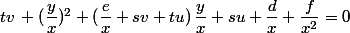 tv\, (\dfrac{y}{x})^2+(\dfrac{e}{x}+sv+tu)\,\dfrac{y}{x}+su+\dfrac{d}{x}+\dfrac{f}{x^2}=0