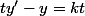 ty'-y=kt