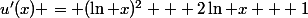 u'(x) = (\ln x)^2 + 2\ln x + 1