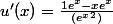 u'(x)=\frac{1e^{x}-xe^{x}}{(e^{x}^{2})}
