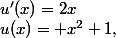 u(x)= x^2+1,\&nbsp;&nbsp;u'(x)=2x