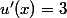 u'(x)=3