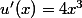u'(x)=4x^3