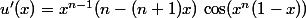 u'(x)=x^{n-1}(n-(n+1)x)\,\cos(x^n(1-x))
