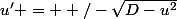 u' = +/-\sqrt{D-u^2}