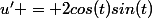 u' = 2cos(t)sin(t)