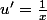 u'=\frac{1}{x}