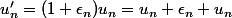 u'_n=(1+\epsilon_n)u_n=u_n+\epsilon_n u_n