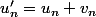 u'_n=u_n+v_n