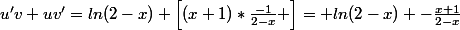 u'v+uv'=ln(2-x)+\left[(x+1)*\frac{-1}{2-x} \right]= ln(2-x) -\frac{x+1}{2-x}