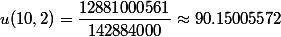 u(10,2)=\dfrac{12881000561}{142884000}\approx90.15005572