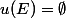 u(E)=\emptyset