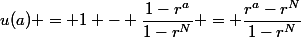 u(a) = 1 - \dfrac{1-r^{a}}{1-r^{N}} = \dfrac{r^{a}-r^{N}}{1-r^{N}}