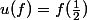 u(f)=f(\frac{1}{2})