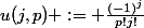 &nbsp;&nbsp;u(j,p) := \frac{(-1)^j}{p!j!}