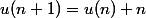 u(n+1)=u(n)+n