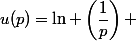 u(p)=\ln \left(\dfrac{1}{p}\right) 