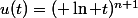 u(t)=( \ln t)^{n+1}