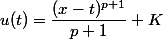 u(t)=\dfrac{(x-t)^{p+1}}{p+1}+K