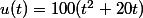 u(t)=100(t^2+20t)