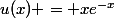 u(x) = xe^{-x}