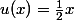 u(x)=\frac12x