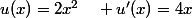 u(x)=2x^2\quad u'(x)=4x