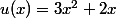 u(x)=3x^2+2x