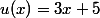 u(x)=3x+5
