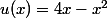 u(x)=4x-x^2