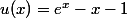 u(x)=e^x-x-1