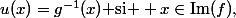 u(x)=g^{-1}(x)\text{ si } x\in\mathrm{Im}(f),\;u(x)=u_1(x) \text{ si } x\in Z