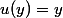 u(y)=y