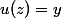 u(z)=y