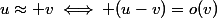 u\approx v\iff (u-v)=o(v)